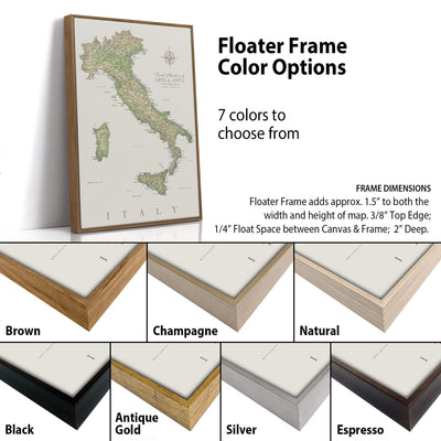 a variety of different colored floating frame options for a map of Italy. The frame options include brown, champagne, natural, antique, gold, silver, and espresso. The image also provides information about the frame dimensions, including the width and height of the map, the 1/4" float space between the canvas and the frame, and the depth of the frame.