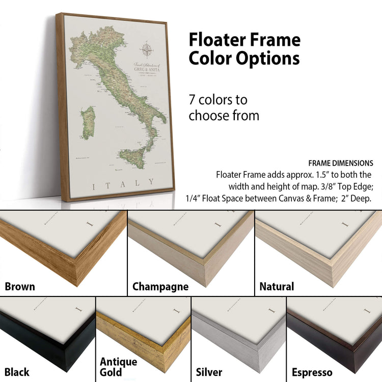 a variety of different colored floating frame options for a map of Italy. The frame options include brown, champagne, natural, antique, gold, silver, and espresso. The image also provides information about the frame dimensions, including the width and height of the map, the 1/4" float space between the canvas and the frame, and the depth of the frame.