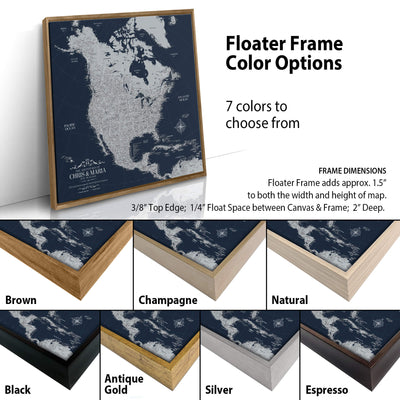 The image is a collage of different colored frames surrounding a map of North America. The frames come in various colors, including brown, champagne, natural, antique gold, silver, black, and espresso. The map is displayed in a floating frame, which adds approximately 1.5" to both the width and height of the canvas. The frame dimensions are also described, with options ranging from 3/8" to 3/4" for the top edge and 1/4" to 2" for the float space between the canvas and the frame.
