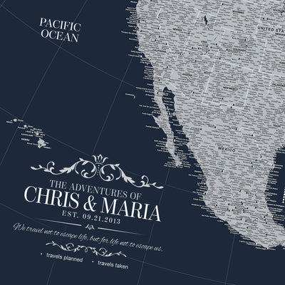 The image is a detailed map of the Pacific and Central American Oceans, with the names of various countries and cities marked. The map is titled "The Adventures of Chris & Maria" and includes a message that says "We not to escape life, but for life not to escape us." The map also includes the words "travellers planned" and "travellers taken," indicating that the map is intended for travel planning purposes.