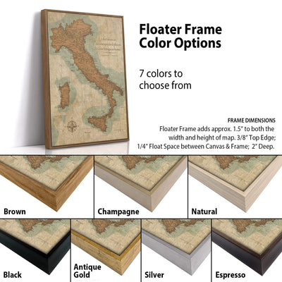 a variety of different colored floating frame options for a map of Italy. The frame options include brown, champagne, natural, antique, gold, silver, and espresso. The image also provides information about the frame dimensions, including the width and height of the map, the 1/4" float space between the canvas and the frame, and the depth of the frame.