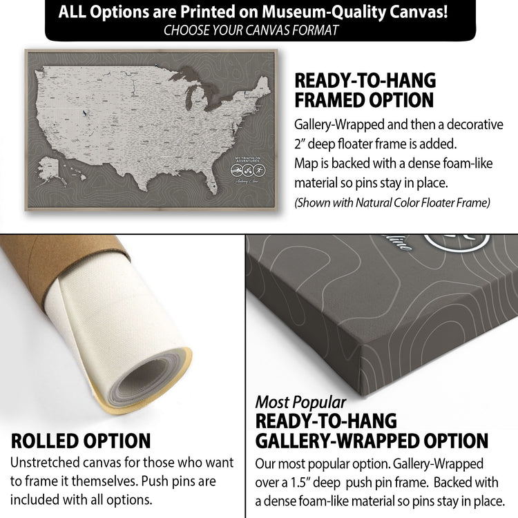 The image is a collage of three different canvas options for a map of the United States. The first option is a rolled canvas, which is an unstretched canvas for those who want to frame it themselves. The second option is a ready-to-hang framed option, which is a gallery-wrapped and then a decorative 2" deep floater frame is added. The third option is a gallery-wrapped and then a dense foam-like material so pins stay in place.